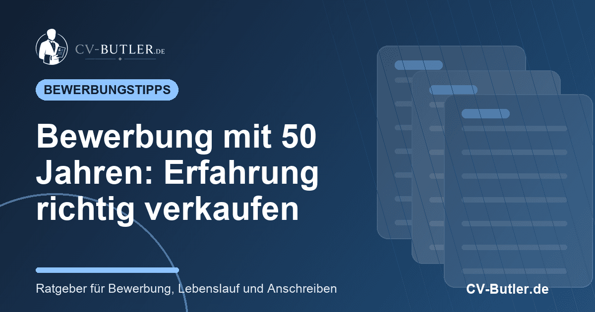 Bewerbung mit 50 Jahren: Erfahrung richtig verkaufen – Beitragsbild von CV-Butler.de