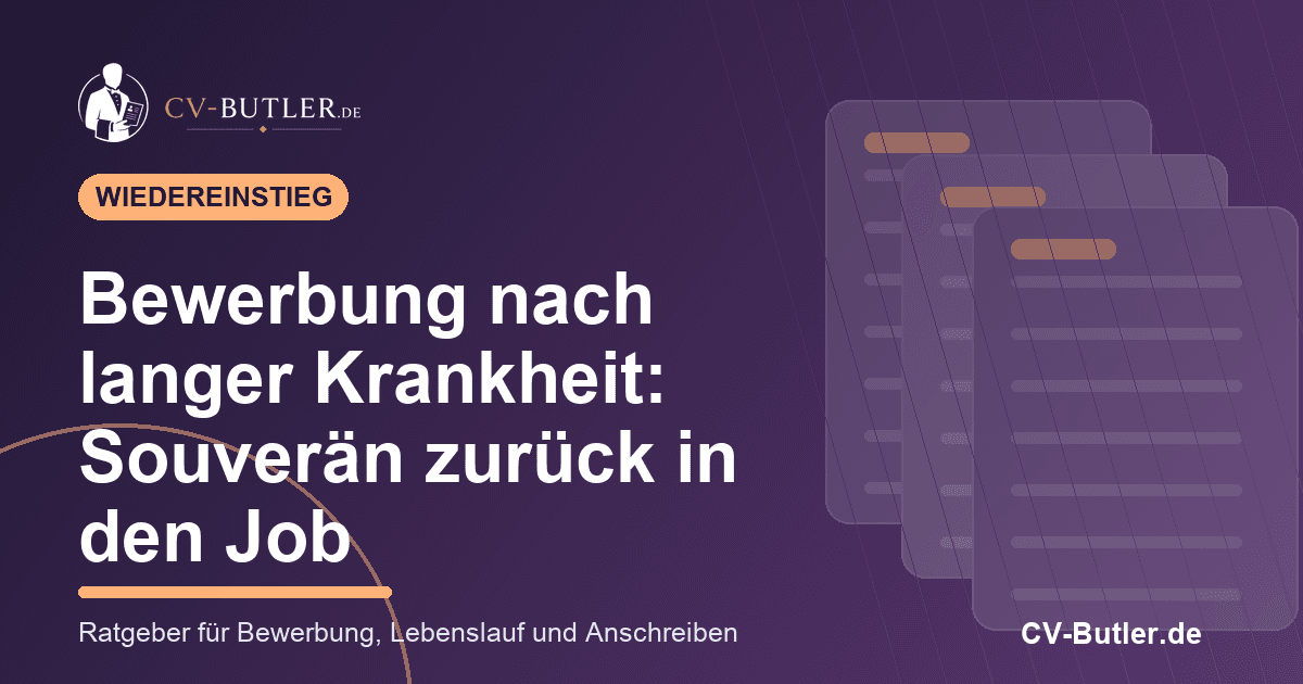 Bewerbung nach langer Krankheit: Souverän zurück in den Job – Beitragsbild von CV-Butler.de